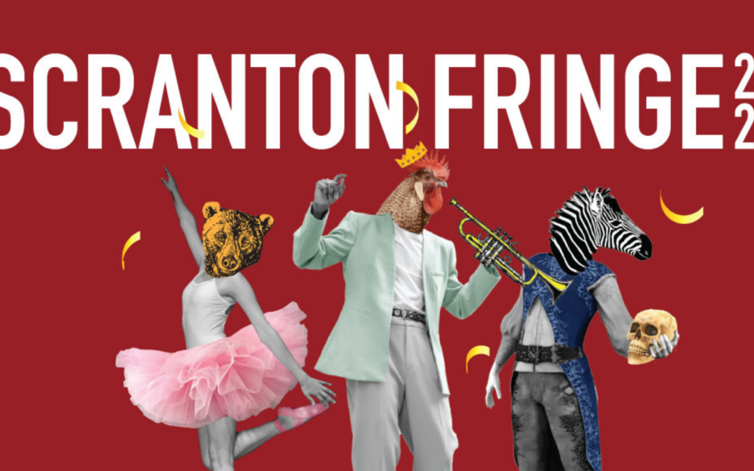 2024 SCRANTON FRINGE FESTIVAL APPLICATION INFO