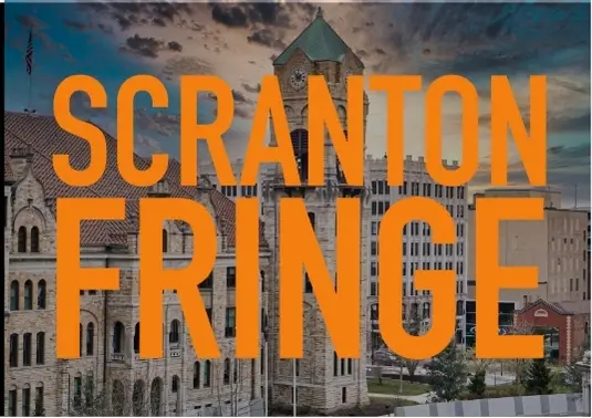 This image has a background photo of the city of Scranton with large orange text reading SCRANTON FRINGE in all capital letters. The text is not easily readable with the background.
