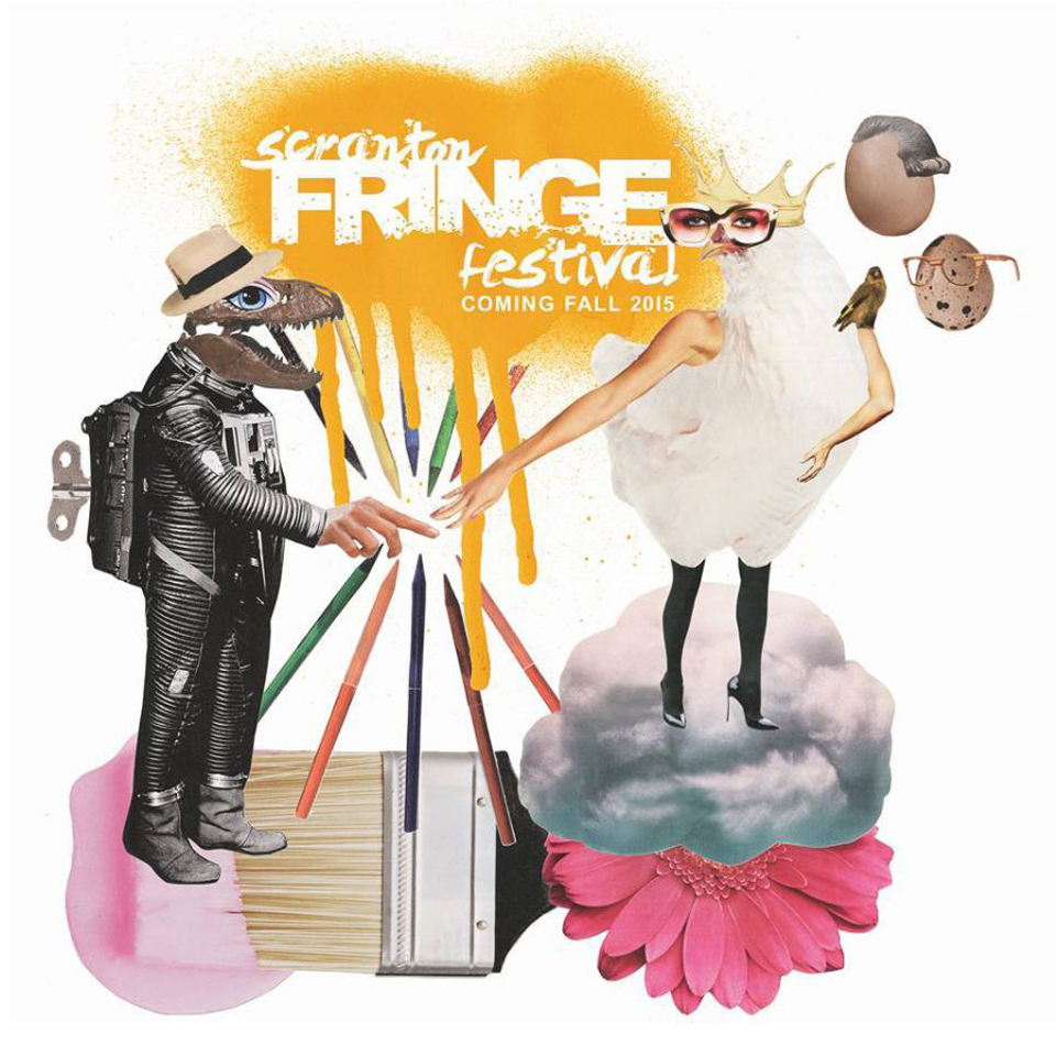 This collage-style poster for the Scranton Fringe Festival (Fall 2015) bursts with surreal creativity. On the left, a figure with a dinosaur head in a spacesuit reaches out toward a birdlike figure on the right, crowned, wearing glasses, and standing on a cloud balanced atop a flower. Colorful paintbrushes radiate like beams between them, set against a bold orange splash with the festival’s name. Whimsical, dreamlike, and strange, the piece perfectly captures Fringe’s spirit of experimentation, imagination, and boundary-pushing art.